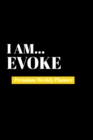 I Am Evoke : Premium Weekly Planner - Book