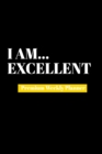 I Am Excellent : Premium Weekly Planner - Book
