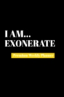 I Am Exonerate : Premium Weekly Planner - Book