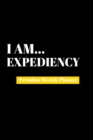I Am Expediency : Premium Weekly Planner - Book