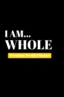 I Am Whole : Premium Weekly Planner - Book