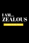 I Am Zealous : Premium Weekly Planner - Book