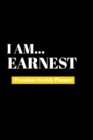 I Am Earnest : Premium Weekly Planner - Book