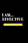 I Am Effective : Premium Weekly Planner - Book