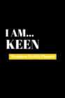 I Am Keen : Premium Weekly Planner - Book