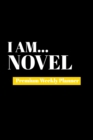 I Am Novel : Premium Weekly Planner - Book