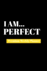 I Am Perfect : Premium Weekly Planner - Book
