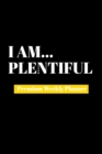 I Am Plentiful : Premium Weekly Planner - Book
