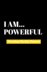 I Am Powerful : Premium Weekly Planner - Book