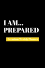 I Am Prepared : Premium Weekly Planner - Book