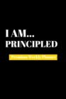 I Am Principled : Premium Weekly Planner - Book