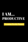 I Am Productive : Premium Weekly Planner - Book