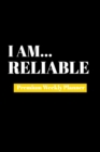 I Am Reliable : Premium Weekly Planner - Book