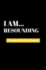 I Am Resounding : Premium Weekly Planner - Book