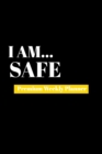 I Am Safe : Premium Weekly Planner - Book