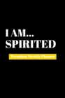 I Am Spirited : Premium Weekly Planner - Book