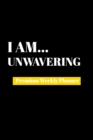 I Am Unwavering : Premium Weekly Planner - Book