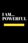 I Am Powerful : Premium Weekly Planner - Book