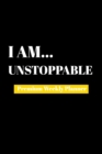 I Am Unstoppable : Premium Weekly Planner - Book