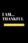 I Am Thankful : Premium Weekly Planner - Book