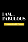 I Am Fabulous : Premium Weekly Planner - Book