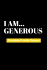 I Am Generous : Premium Weekly Planner - Book