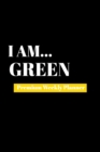 I Am Green : Premium Weekly Planner - Book