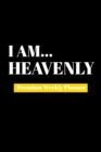 I Am Heavenly : Premium Weekly Planner - Book