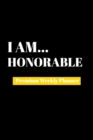 I Am Honorable : Premium Weekly Planner - Book