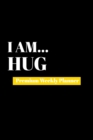 I Am Hug : Premium Weekly Planner - Book