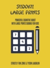Sudoku Large Prints : Powerful Cognitive Boost With Large Prints Sudoku For Kids - Book