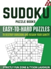 Sudoku Puzzle Books : Easy to Hard Puzzles to Destroy Boredom and Regain Your Sanity! - Book
