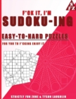 F*ck It, I'm Sudoko-ing : Easy to Hard Puzzles for You to F*cking Enjoy It - Book
