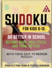 Sudoku for Kids 8-12 : Do Better in School, Become More Analytical and Think Better with These Easy to Medium Puzzles - Book