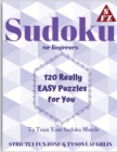 Sudoku for Beginners : 120 Really EASY Puzzles for You to Train Your Sudoku Muscle - Book