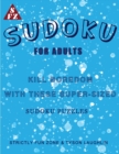 Sudoku For Adults : Kill Boredom With These Super-Sized Sudoku Puzzles - Book