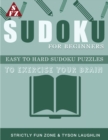 Sudoku For Beginners : Easy To Hard Sudoku Puzzles to Exercise your Brain - Book