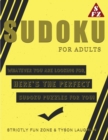 Sudoku For Adults : Whatever You Are Looking For, Here's The Perfect Sudoku Puzzles For You! - Book