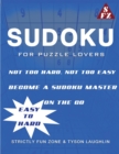 Sudoku For Puzzle Lovers : Not Too Hard, Not Too Easy; Become A Sudoku Master On The Go. (Easy to Hard) - Book
