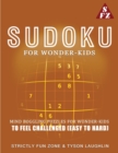 Sudoku For Wonder-Kids : Mind Boggling Puzzles For Wonder-Kids to Feel Challenged (Easy to Hard) - Book