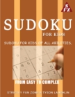 Sudoku For Kids : Sudoku For Kids Of All Abilities, From Easy To Complex - Book