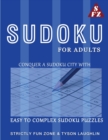 Sudoku For Adults : Conquer A Sudoku City With Easy To Complex Sudoku Puzzles - Book