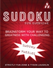 Sudoku For Everyone : Brainstorm Your Way To Greatness With Challenging Sudoku Puzzles - Book