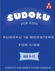 Sudoku For Kids : Sudoku IQ Boosters For Kids Age 5-12 - Book