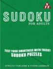 Sudoku For Adults : Test Your Smartness With Tricky Sudoku Puzzles - Book
