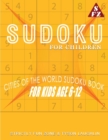 Sudoku For Children : Cities Of The World Sudoku Book For Kids Age 6-12 - Book
