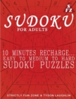 Sudoku For Adults : 10 Minutes Recharge... Easy To Medium To Hard Sudoku Puzzles - Book