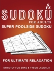 Sudoku For Adults : Super Poolside Sudoku For Ultimate Relaxation - Book