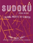 Sudoku For Kids : Exciting Puzzles To Sharpen Your Puzzle Skills - Book