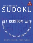 Magnificent Sudoku : Kill Boredom With Easy to Difficult Sudoku Puzzles - Book